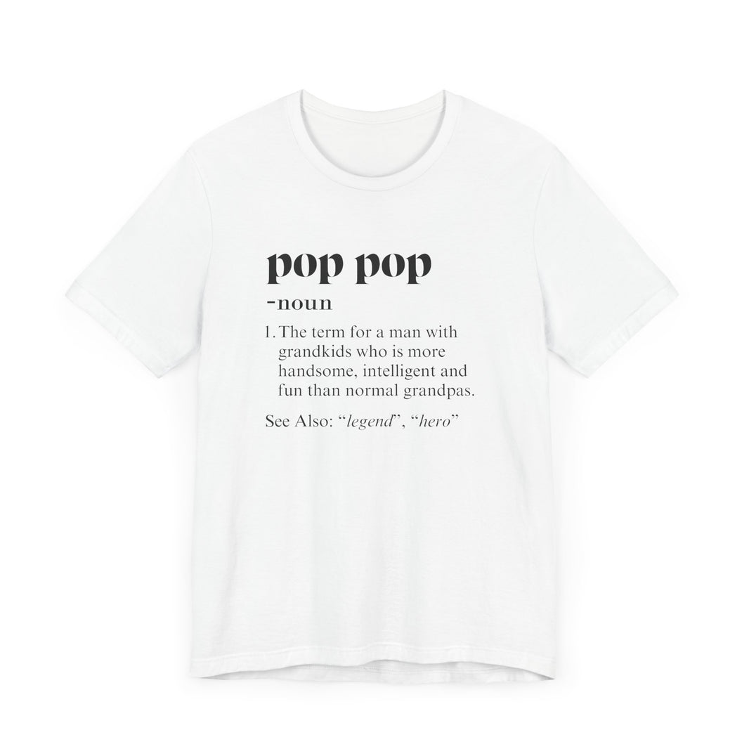 Pop Pop Definition: The Legendary Grandpa T-Shirt