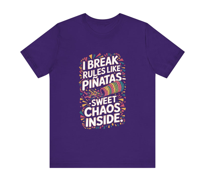 "I Break Rules Like Piñatas - Sweet Chaos Inside" Funny Graphic T-Shirt