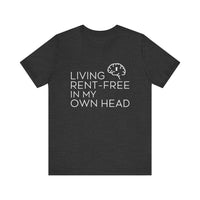 Living Rent-Free In My Own Head - Funny Overthinking T-Shirt