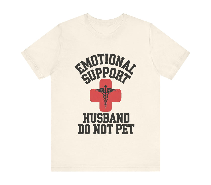 Emotional Support Husband - Funny Marriage T-Shirt