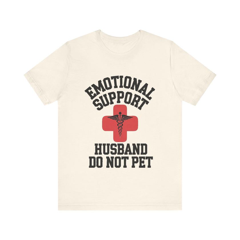 Emotional Support Husband - Funny Marriage T-Shirt