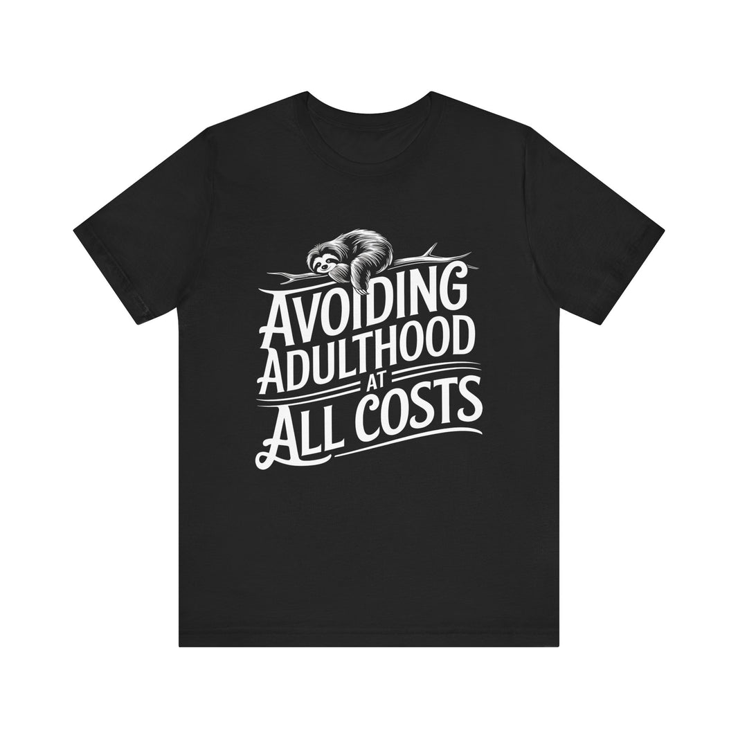 Avoiding Adulthood at All Costs - Funny and Relatable Unisex T-Shirt