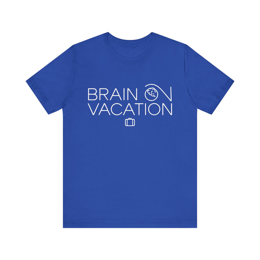 Brain On Vacation - Funny Relaxation T-Shirt