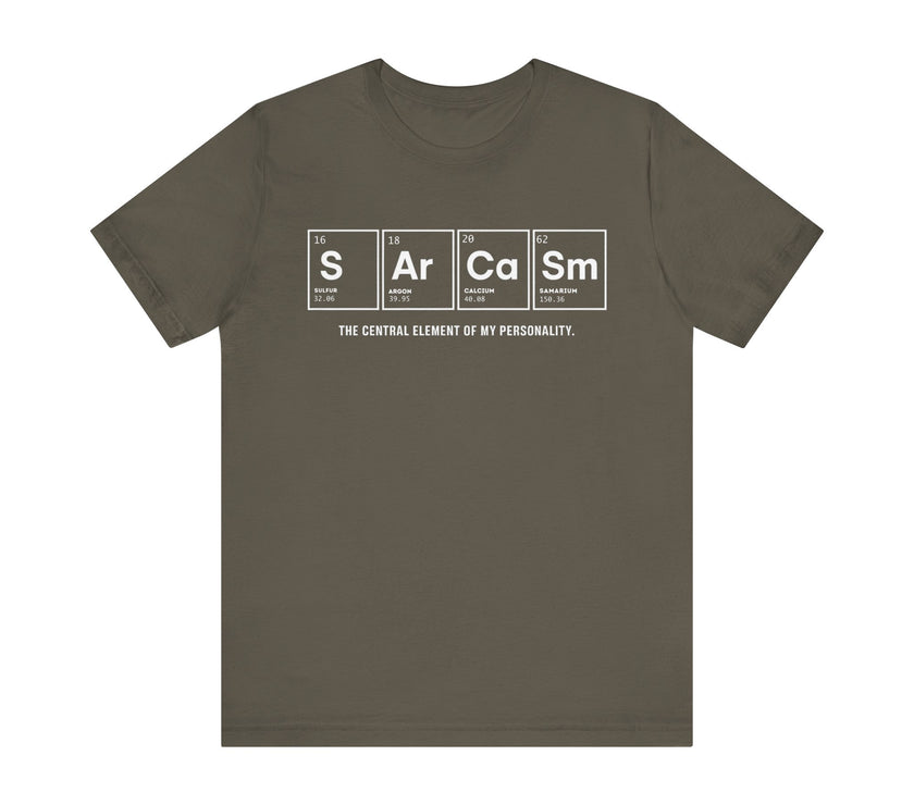 Sarcasm - The Element of My Personality (Periodic Table) T-Shirt