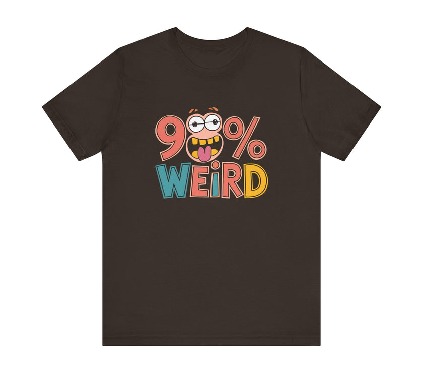 98% Weird - Funny Quirky Humor T-Shirt