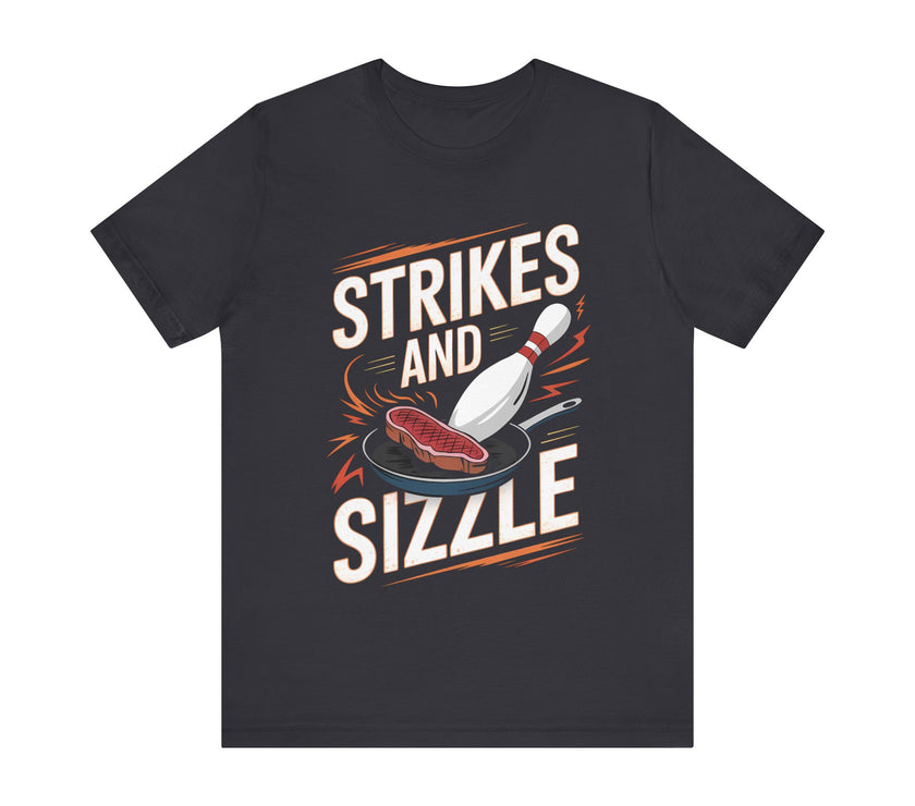 Strikes and Sizzle - Funny Bowling and Steak T-Shirt