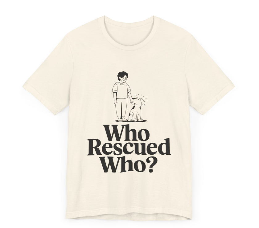 Dog Lovers Tee - Who Rescued Who Unisex T-Shirt