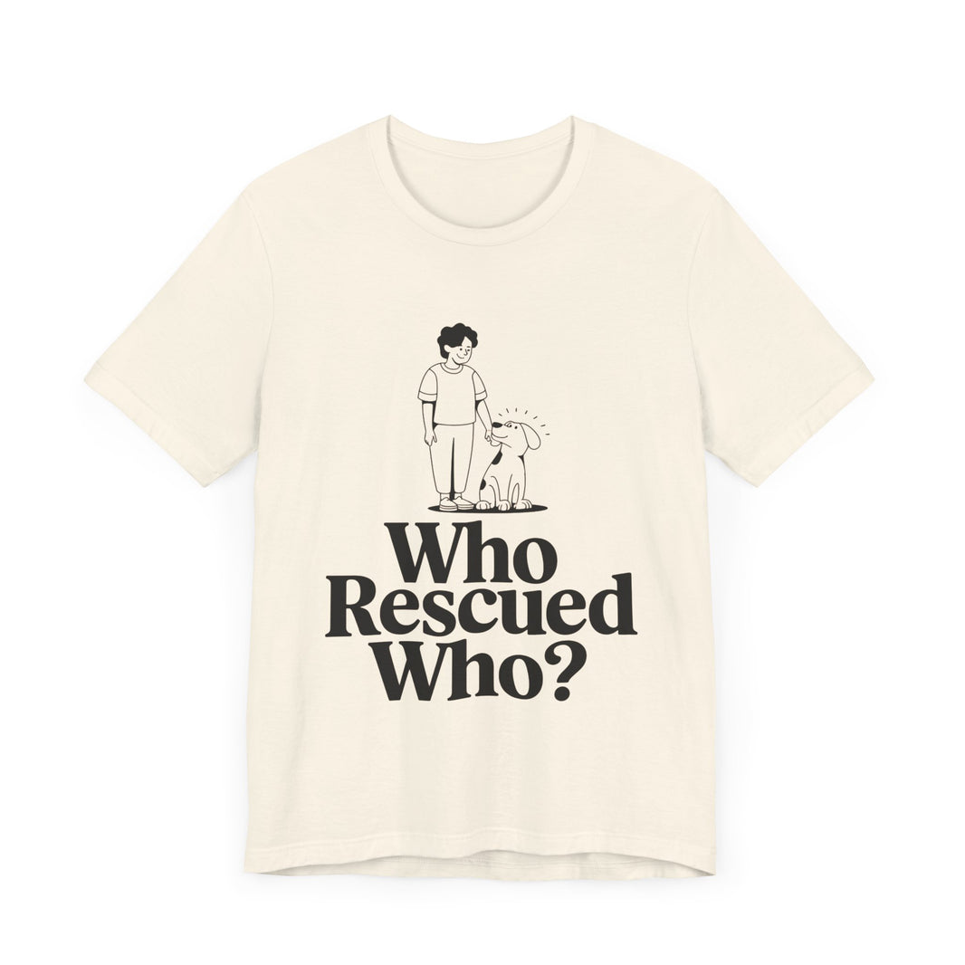 Dog Lovers Tee - Who Rescued Who Unisex T-Shirt