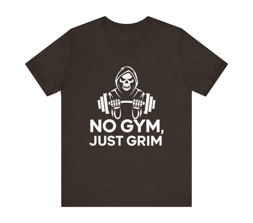 No Gym, Just Grim - Funny Grim Reaper Skeleton and Fitness T-Shirt