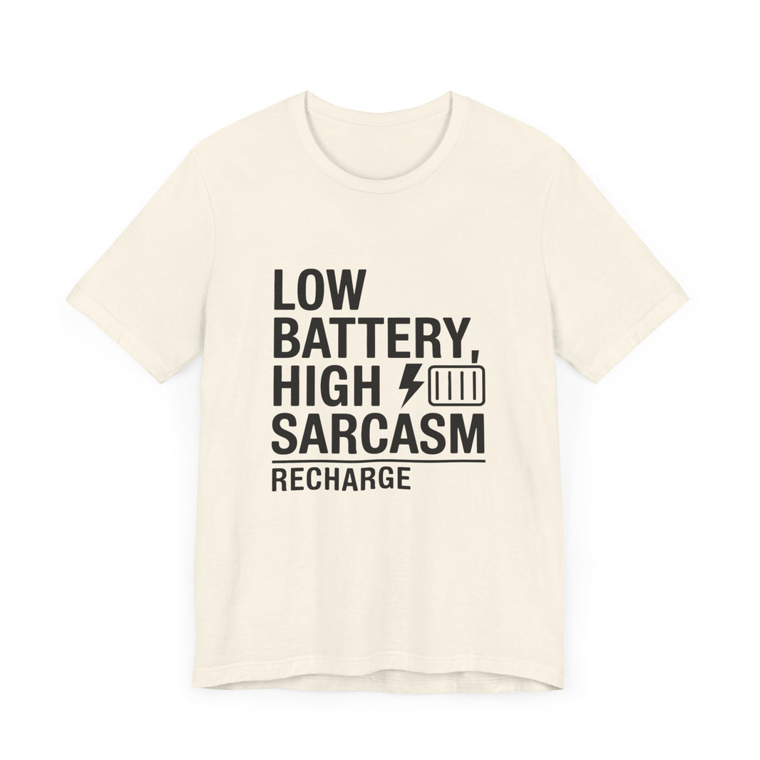 Low Battery High Sarcasm Recharge - Funny T-Shirt