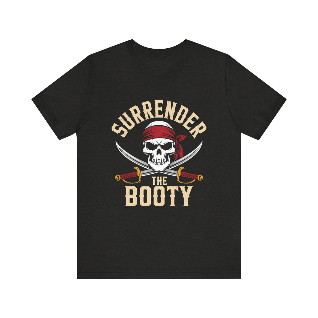 "Surrender the Booty" Pirate T-Shirt