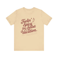 Feelin' Spicy Like Salsa on Vacation - Funny Foodie T-Shirt