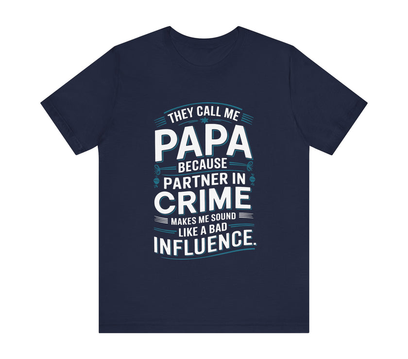 They Call Me Papa - Funny and Heartwarming T-Shirt for Dads with Humor