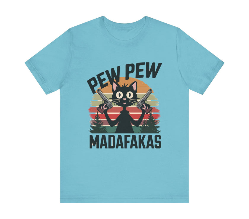 Pew Pew Madafakas - Funny Black Cat T-shirt