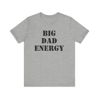 BDE - Big Dad Energy T-Shirt