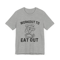 Workout to Eat Out - Funny Exercise Pun Pizza Lover