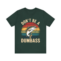 Don’t Be a Dumbass: Hooked on Common Sense - Funny Fishing T-Shirt