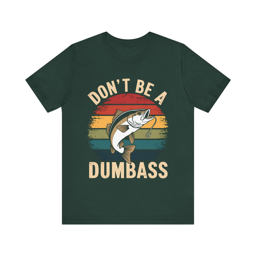 Don’t Be a Dumbass: Hooked on Common Sense - Funny Fishing T-Shirt