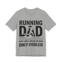 Running Dad - Just Like a Regular Dad, Only Cooler T-Shirt