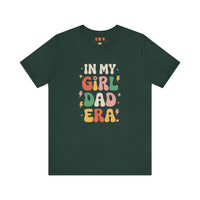 In My Girl Dad Era: Embracing Fatherhood Proudly - Funny Dad T-Shirt