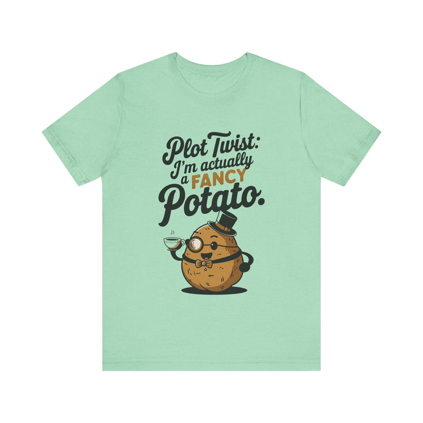 "Plot Twist: Fancy Potato" Quirky T-Shirt