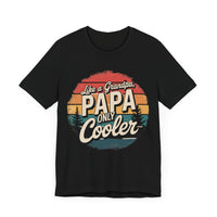 Just Like a Grandpa, Papa Only Cooler