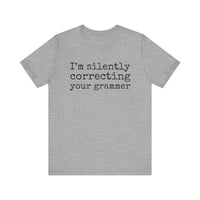 "Silently Correcting Your Grammer" Grammar Humor T-Shirt