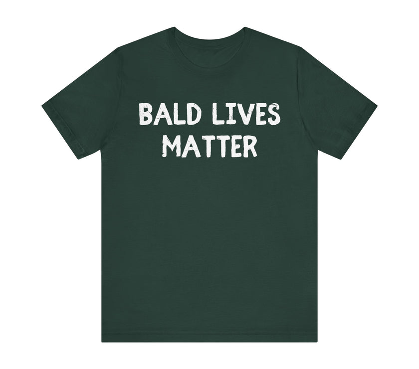 Bald Lives Matter - Funny Bald Dad T-shirt