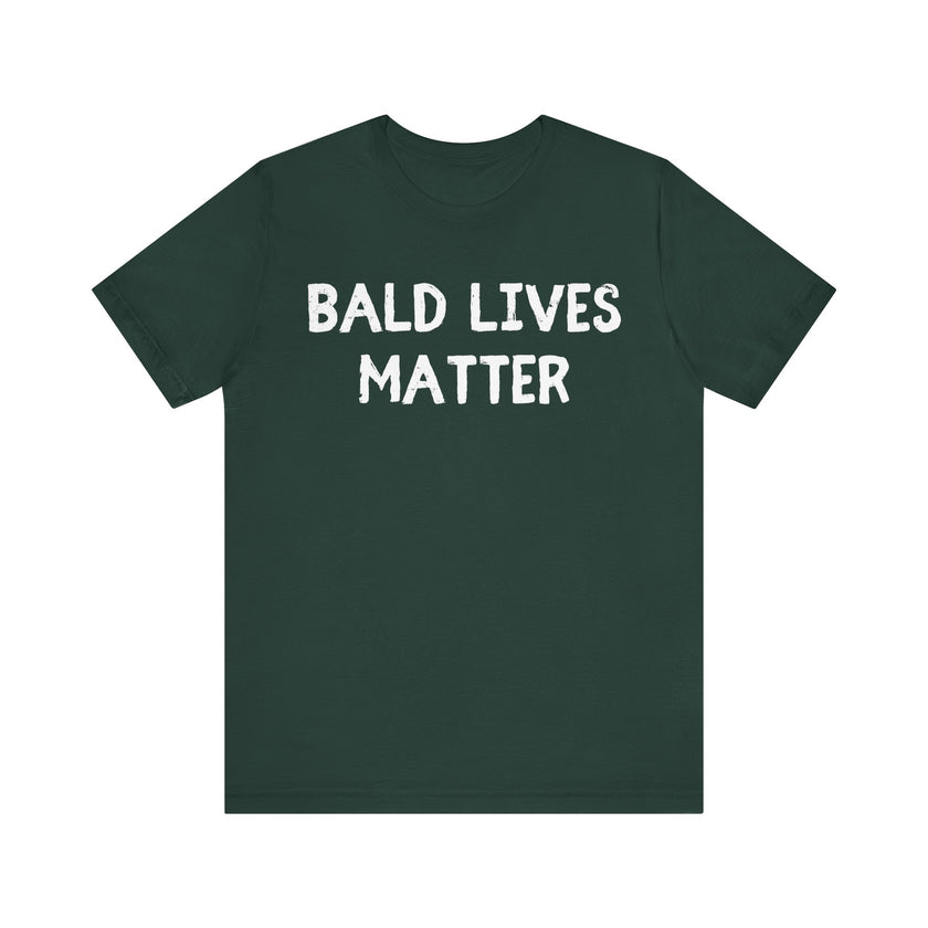 Bald Lives Matter - Funny Bald Dad T-shirt