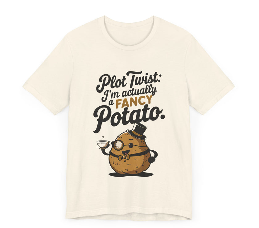 "Plot Twist: Fancy Potato" Quirky T-Shirt