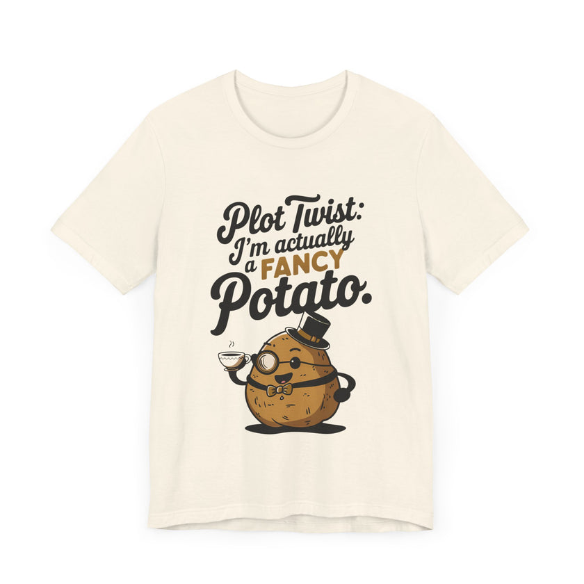 "Plot Twist: Fancy Potato" Quirky T-Shirt