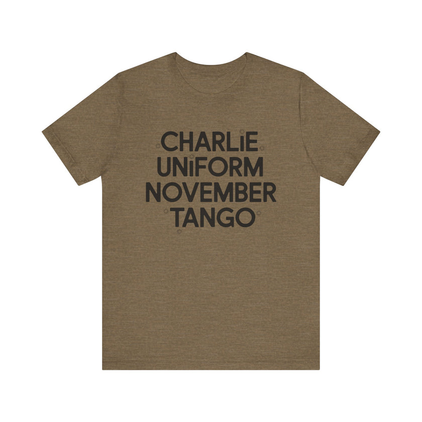 Charlie Uniform November Tango - Funny Military-Inspired T-Shirt