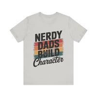 Nerdy Dads Build Character - Funny Father’s Day T-Shirt