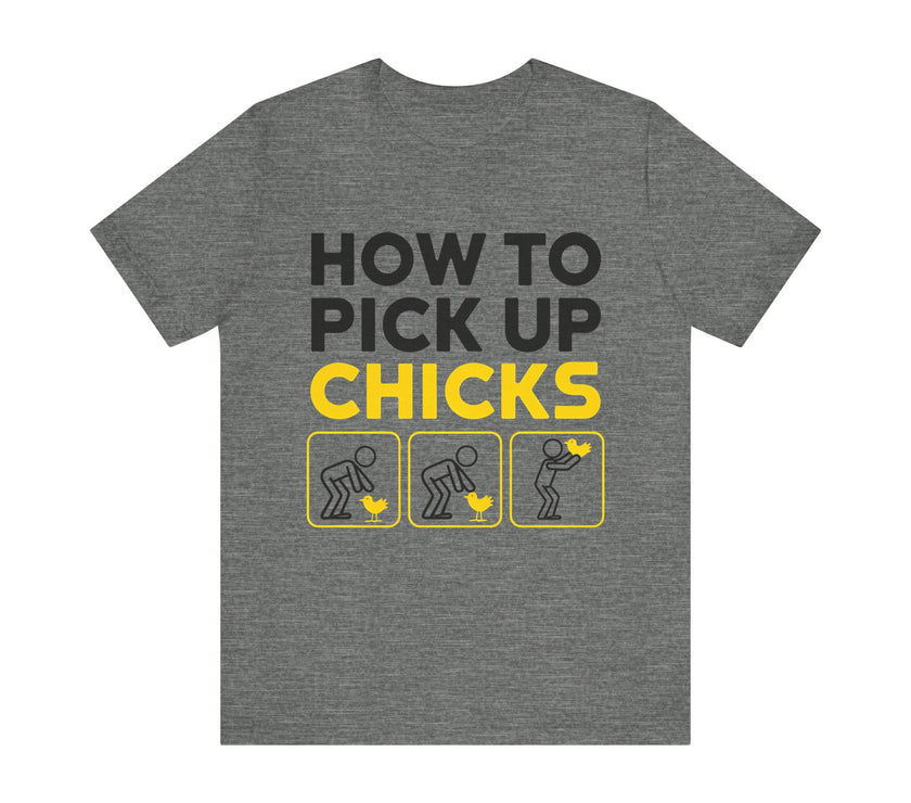 How to Pick Up Chicks - Funny Chicken Lover T-Shirt