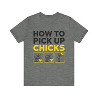 How to Pick Up Chicks - Funny Chicken Lover T-Shirt