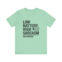 Low Battery High Sarcasm Recharge - Funny T-Shirt