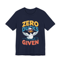 Zero Ducks Given - Funny Duck Graphic T-Shirt