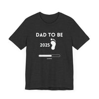 Dad To Be 2025 - Funny Pregnancy Announcement T-Shirt