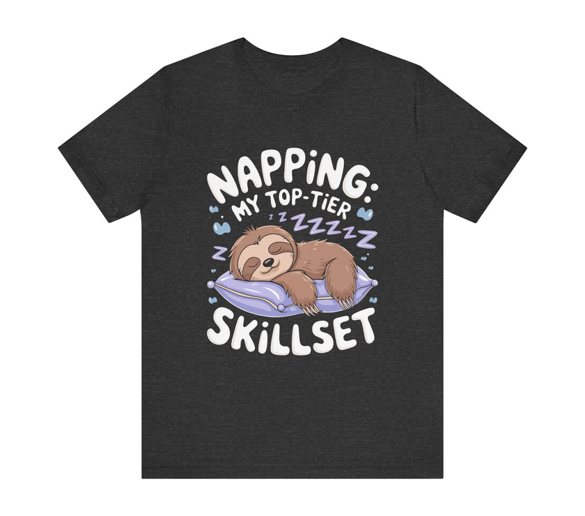 Napping: My Top-Tier Skillset - Funny Sloth T-Shirt