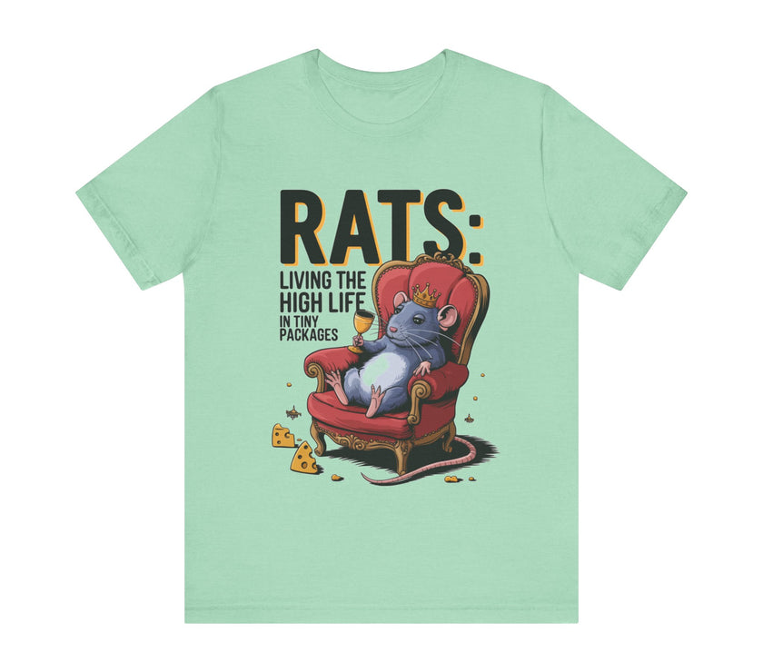 Rats: Living the High Life in Tiny Packages - Funny Rodent Lovers T-Shirt