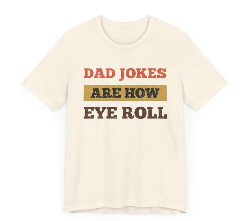 Dad Jokes Are How Eye Roll: The Ultimate Eye Workout