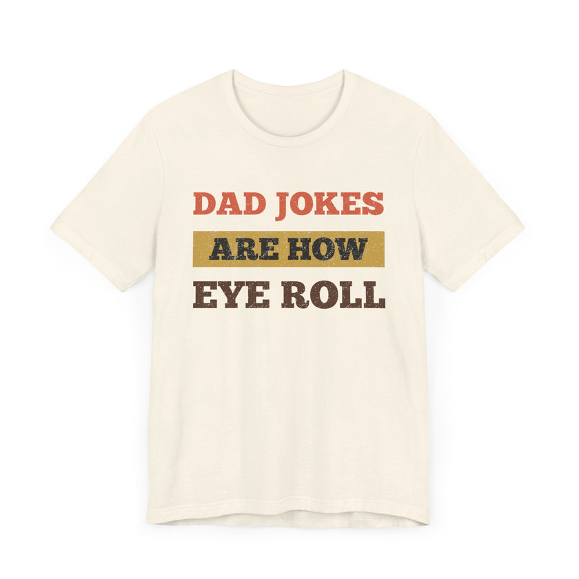 Dad Jokes Are How Eye Roll: The Ultimate Eye Workout