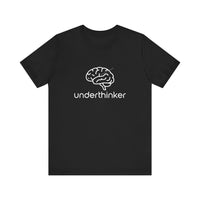 Underthinker - Funny Minimalist T-Shirt