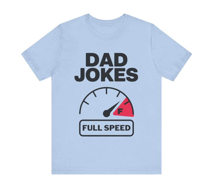 Dad Jokes Full Speed - Funny Father's Day Gift T-shirt