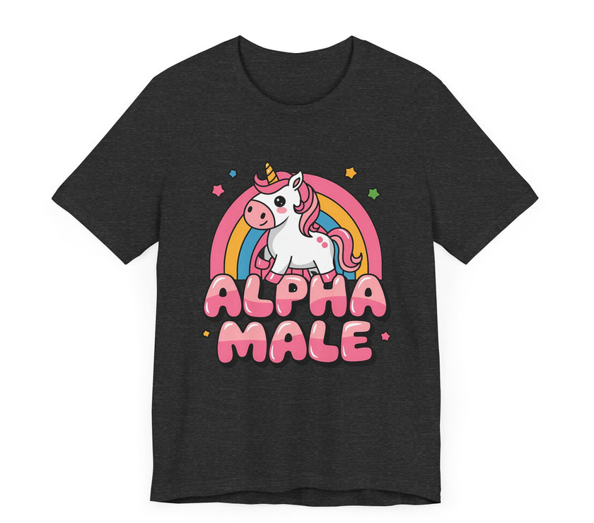 Alpha Male: Unicorn Edition - Funny and Unique T-Shirt