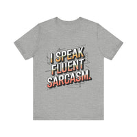 Fluent in Sarcasm: Witty T-Shirt