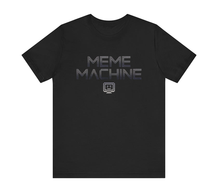 Meme Machine - Funny Internet Humor T-Shirt