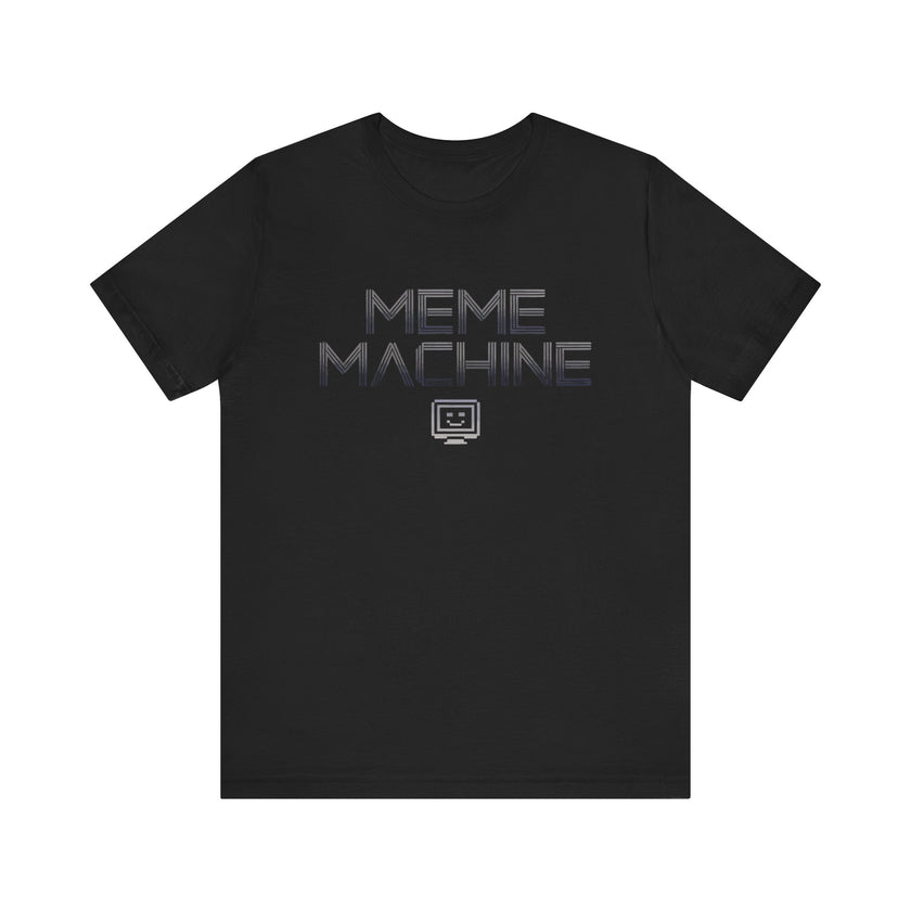 Meme Machine - Funny Internet Humor T-Shirt