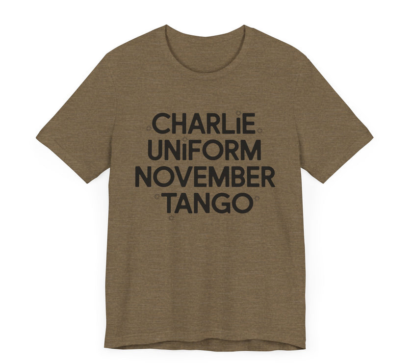 Charlie Uniform November Tango - Funny Military-Inspired T-Shirt