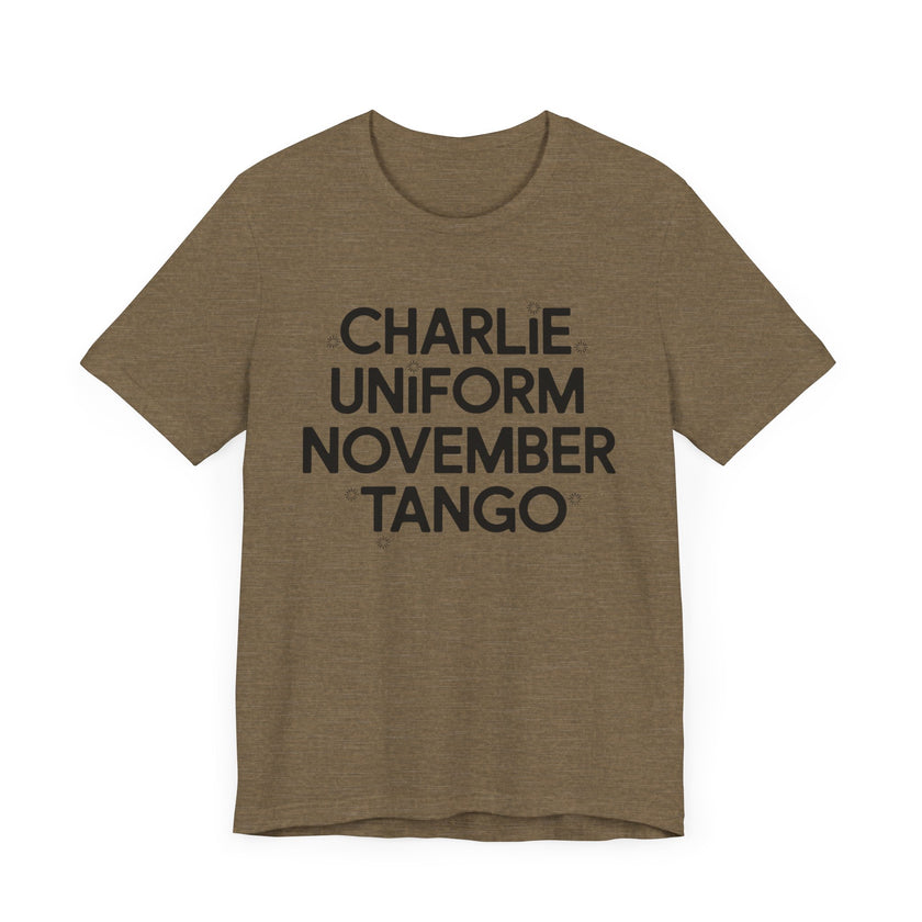 Charlie Uniform November Tango - Funny Military-Inspired T-Shirt